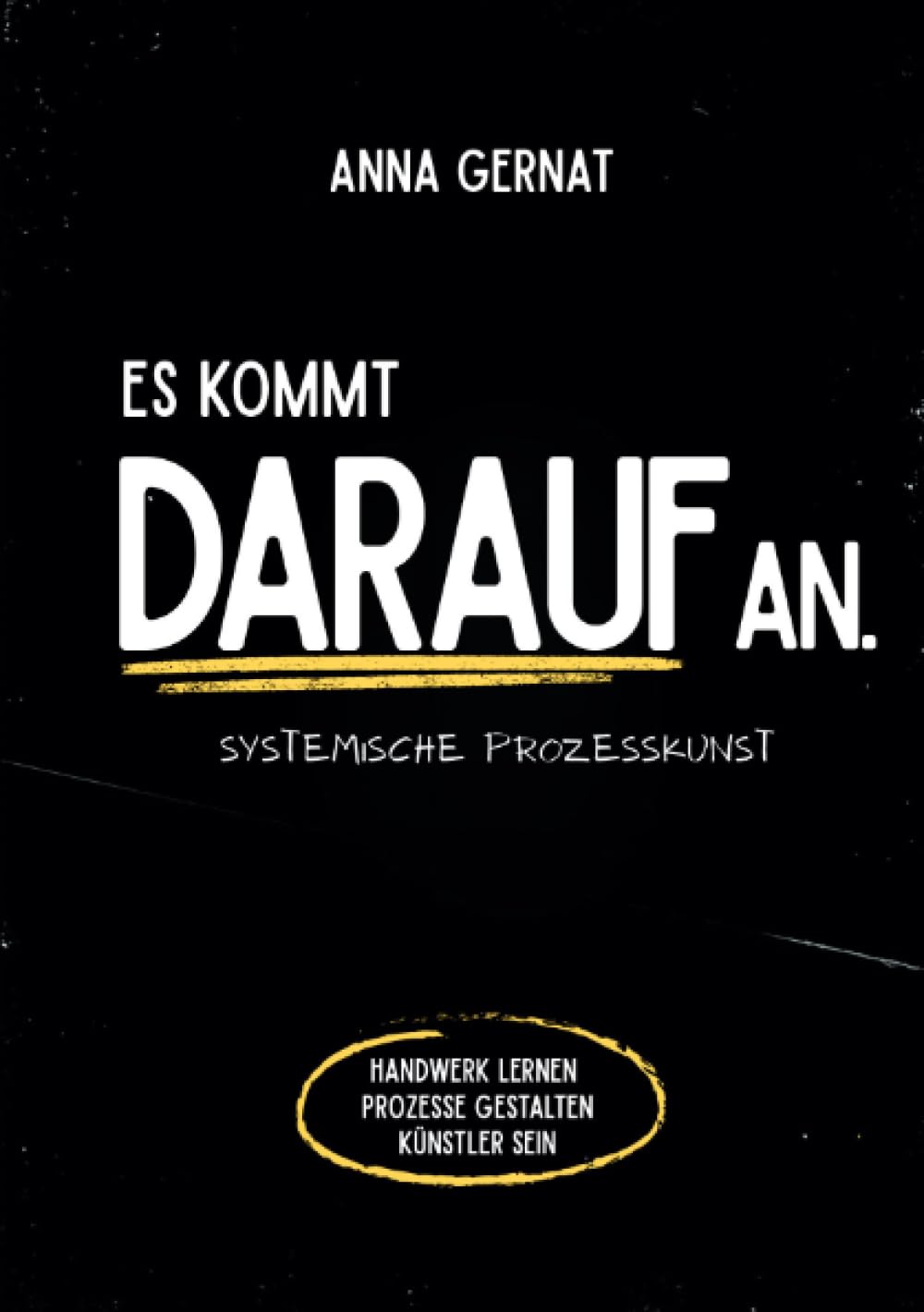Es kommt darauf an.: Systemische Prozesskunst