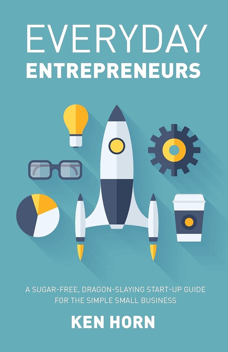 Buy Everyday Entrepreneurs: A Sugar-free, Dragon-slaying Start-up Guide for the Simple Small Business — BookShops.in