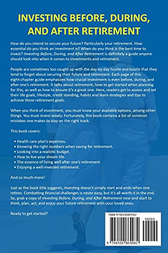 Investing Before, During and After Retirement: The Essential Guide to Building Wealth for Your Futur