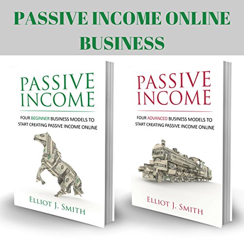 Passive Online Business Four Beginner & Advanced Business Models to Start