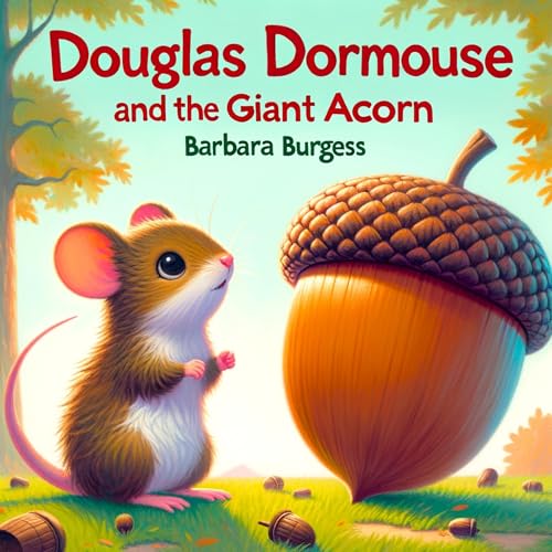 Douglas Dormouse and the Giant Acorn Audiolibro Por Barbara Burgess arte de portada