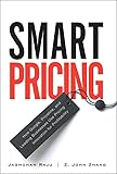Smart Pricing: How Google, Priceline, and Leading Businesses Use Pricing Innovation for Profitabilit (paperback)