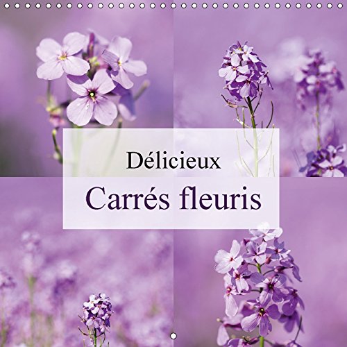 Carrés fleuris en photos carrées pour un calendrier mural plein de douceur et de sérénité