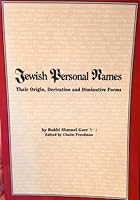 Jewish Personal Names: Their Origin, Derivation and Diminutive Forms 0962637327 Book Cover