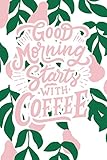 Photo Gallery good morning starts with coffee: 2020 dated goal planner focus weekly monthly Photo Gallery good morning starts with coffee: 2020 dated goal planner focus weekly monthly