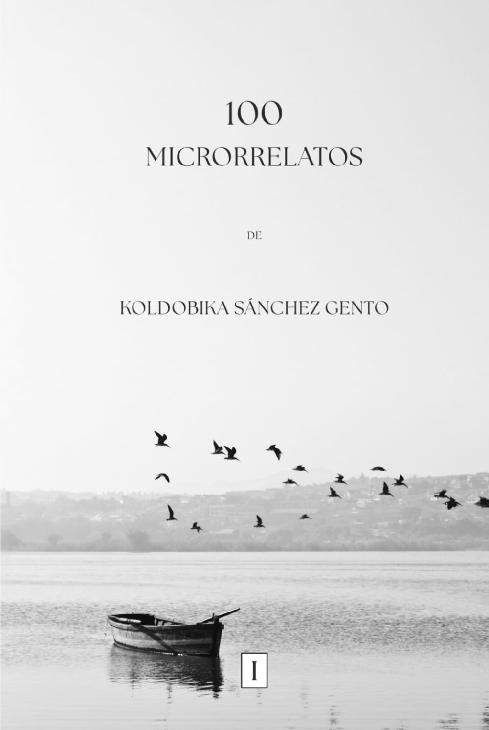 100 Microrrelatos de Koldobika Sánchez Gento