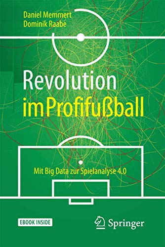 Revolution im Profifußball: Mit Big Data zur Spielanalyse 4.0 Revolution im Profifußball: Mit Big Data zur Spielanalyse 4.0
