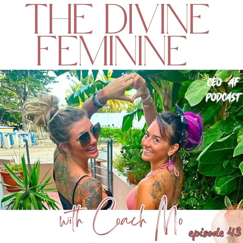 The Divine Feminine with Coach Mo