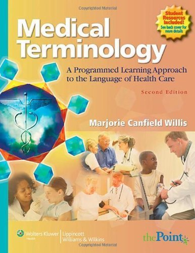 Medical Terminology A Programmed Learning Approach to the Language of Health Care by Willis CMA-AC, Marjorie Canfield [Lippincott Williams & Wilkins,2007] [Paperback] Second (2nd) edition      Paperback – January 1, 2007