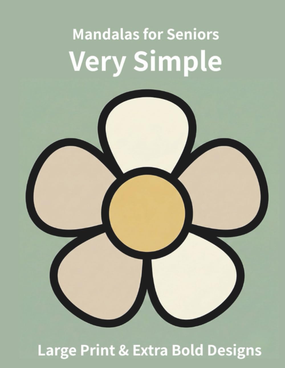 Very Simple Mandalas for Seniors: Large Print & Extra Bold Designs