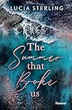  The summer that broke us: Roman  Vier Freunde. Zwei Liebesgeschichten. Ein tragischer Tod. (Lifeguard, Band 1)