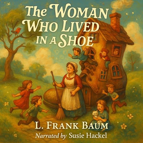 The Woman Who Lived in a Shoe by L. Frank Baum episode artwork