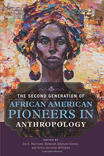 The Second Generation of African American Pioneers in Anthropology