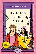 Un ático con vistas (Juntos y revueltos 1) (Ficción)