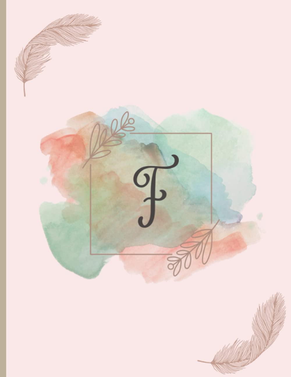 F : Cute Initial Monogram Letter Personalized Writing Journal / Notebook .: For Girls and Women, Watercolor Soft Minimal Monogram Letter "F" Notebook, Journals to Write.