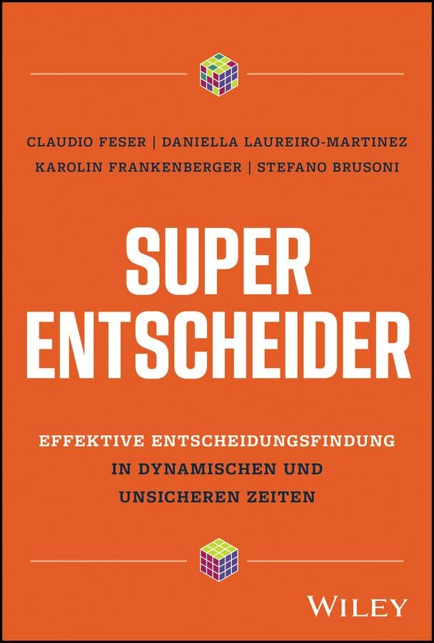 Super-Entscheider: Effektive Entscheidungsfindung in dynamischen und unsicheren Zeiten