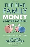 The Five Family Money Conversations: Money Personalities at Every Age and Stage