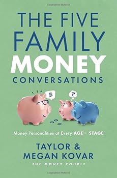 The Five Family Money Conversations: Money Personalities at Every Age and Stage