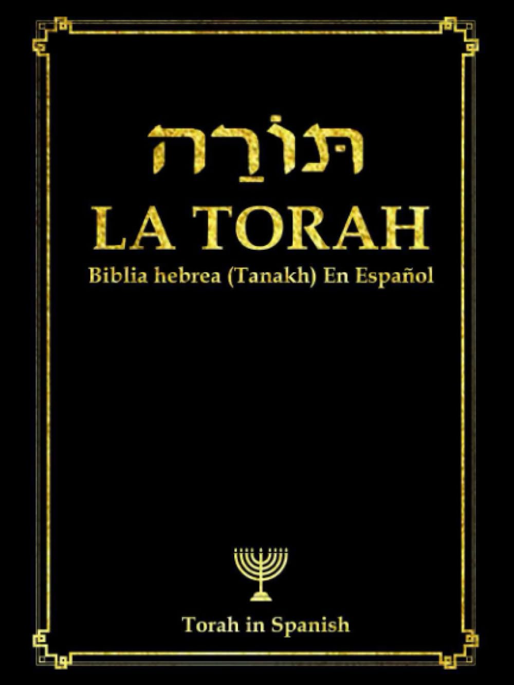 La Torá en español Completa letra grande . la TORAH y Al-Tawrat Los Cinco Libros De Mose de la Santa biblia hebrea o Tanaj La sustancia de la ... de