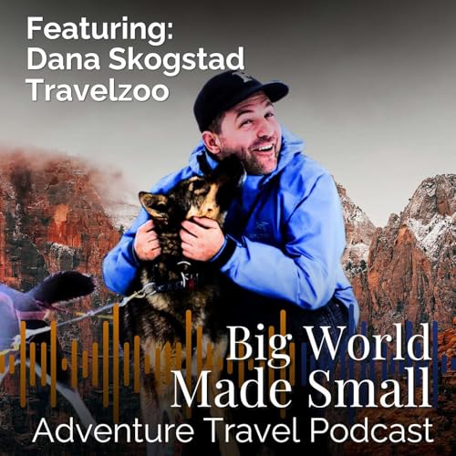 Adventure Travel with Dana Skogstad - Travelzoo
