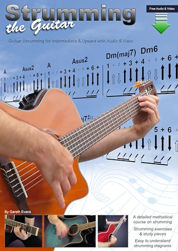 Strumming the Guitar: Guitar Strumming for Intermediate & Upward with Audio & Video