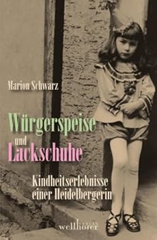 Paperback Lackschuhe und Würgerspeise: Kindheitserlebnisse einer Heidelbergin [German] Book