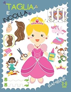Taglia e incolla - Bambine: Libro di attività forbici per bambine 3-6 anni.