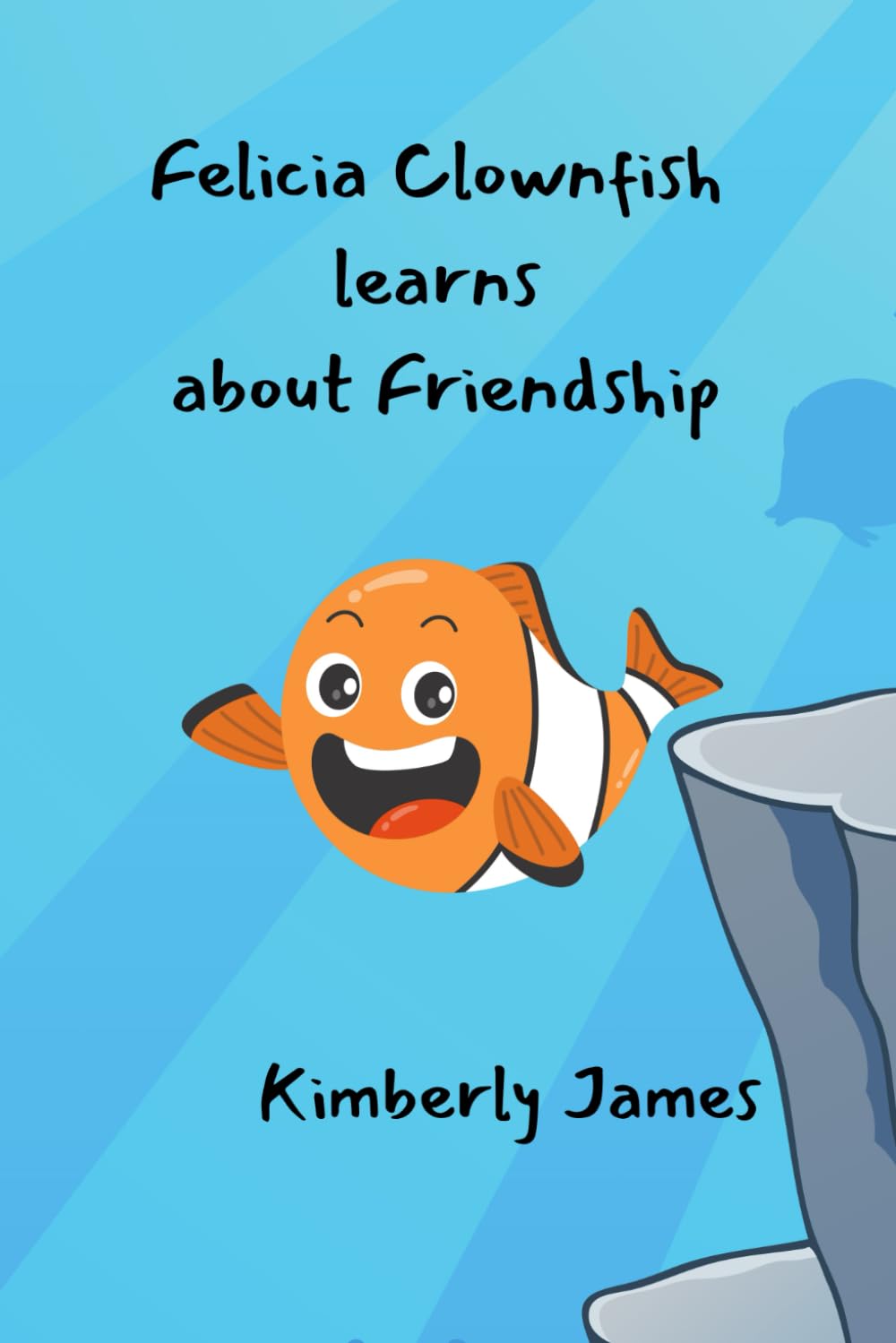 Felicia Fish Learns about Friendship (Social Sea Stories)