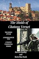 The Maids of Chateau Vernet: A Soldier Lost in Time 173109812X Book Cover