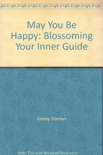 May You Be Happy: Blossoming Your Inner Guide 1886779120 Book Cover