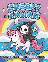 Creepy Kawaii Pastel Goth Coloring Book: Cute and Spooky Gothic Satanic Coloring Pages for Adults (Pastel Goth Coloring Series) B0D5MHYVZ3 Book Cover