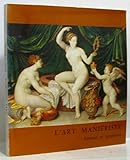 L\'Art maniériste. Formes et symboles. 1520-1620 [Board book] [Jan 01, 1977] Collectif