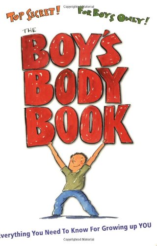 The Boy'S Body Book: Everything You Need To Know For Growing Up You