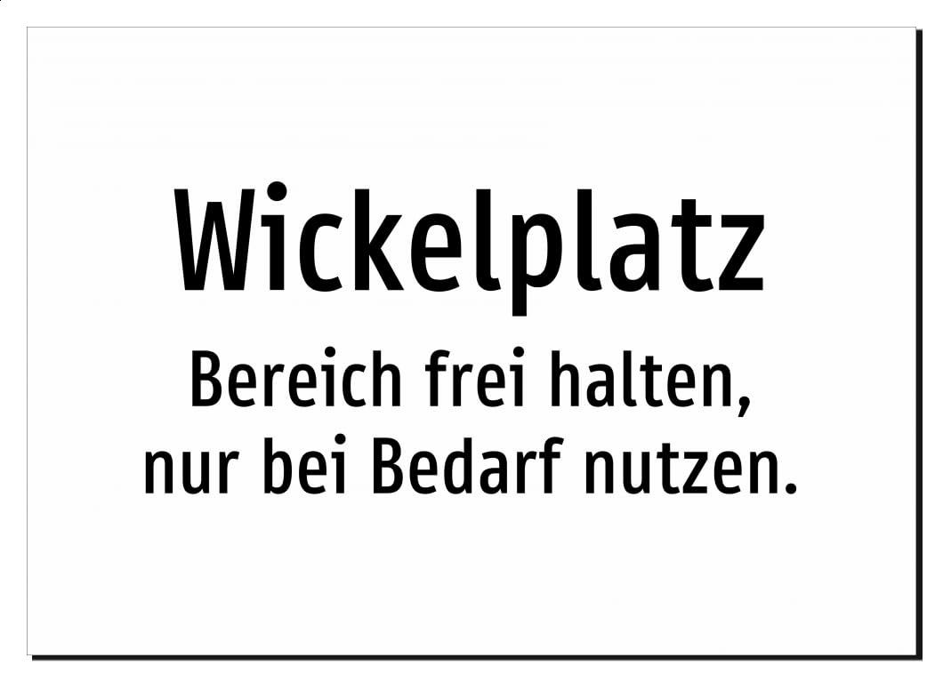 Wickelplatz - Bereich frei halten, nur bei Bedarf nutzen. – Aluminiumschild A3: 420x297mm – Ohne Grafik, nur Text