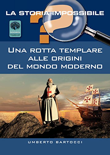 Una rotta templare alle origini del mondo moderno