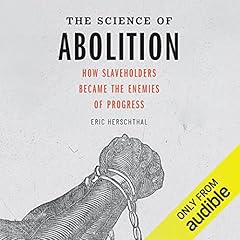 The Science of Abolition Audiolibro Por Eric Herschthal arte de portada