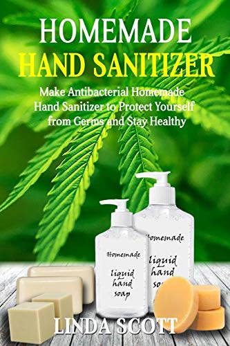 Homemade Hand Sanitizer: Make Antibacterial Homemade Hand Sanitizer to Protect Yourself from Germs a Gratuit