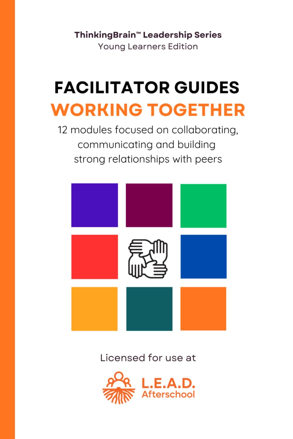 Facilitation Guides: Working Together (ThinkingBrain Leadership Series - Young Learners Edition)