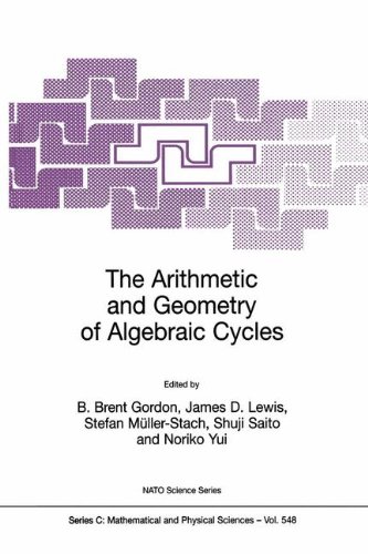 The Arithmetic and Geometry of Algebraic Cycles (Nato Science Series Series C: Mathematical and Physical Sciences)