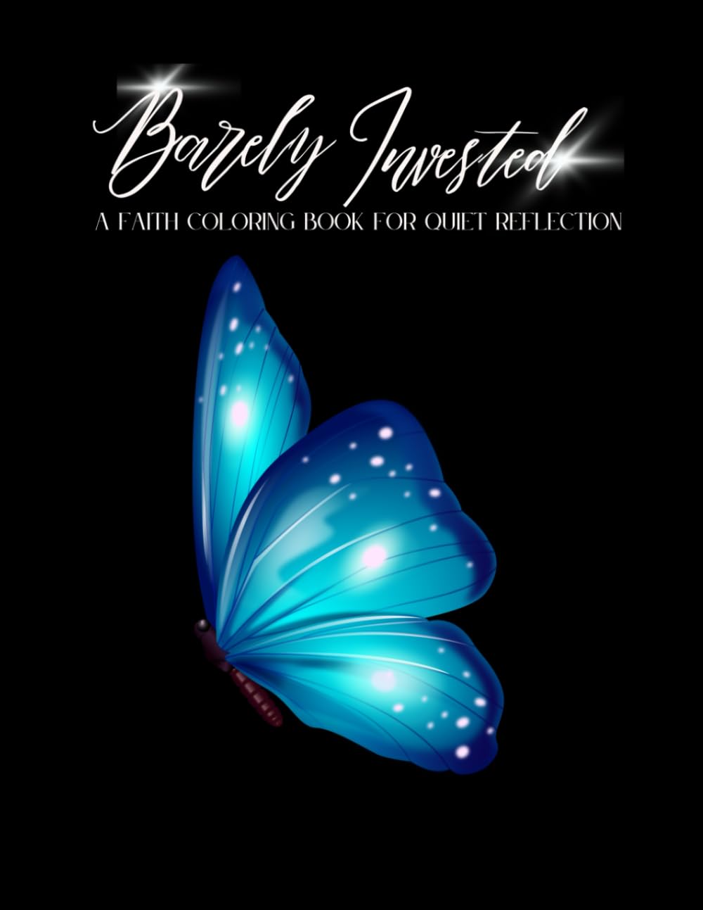 Barely Invested: A Faith Coloring Book for Quiet Reflection (Barely Invested Coloring Series)
