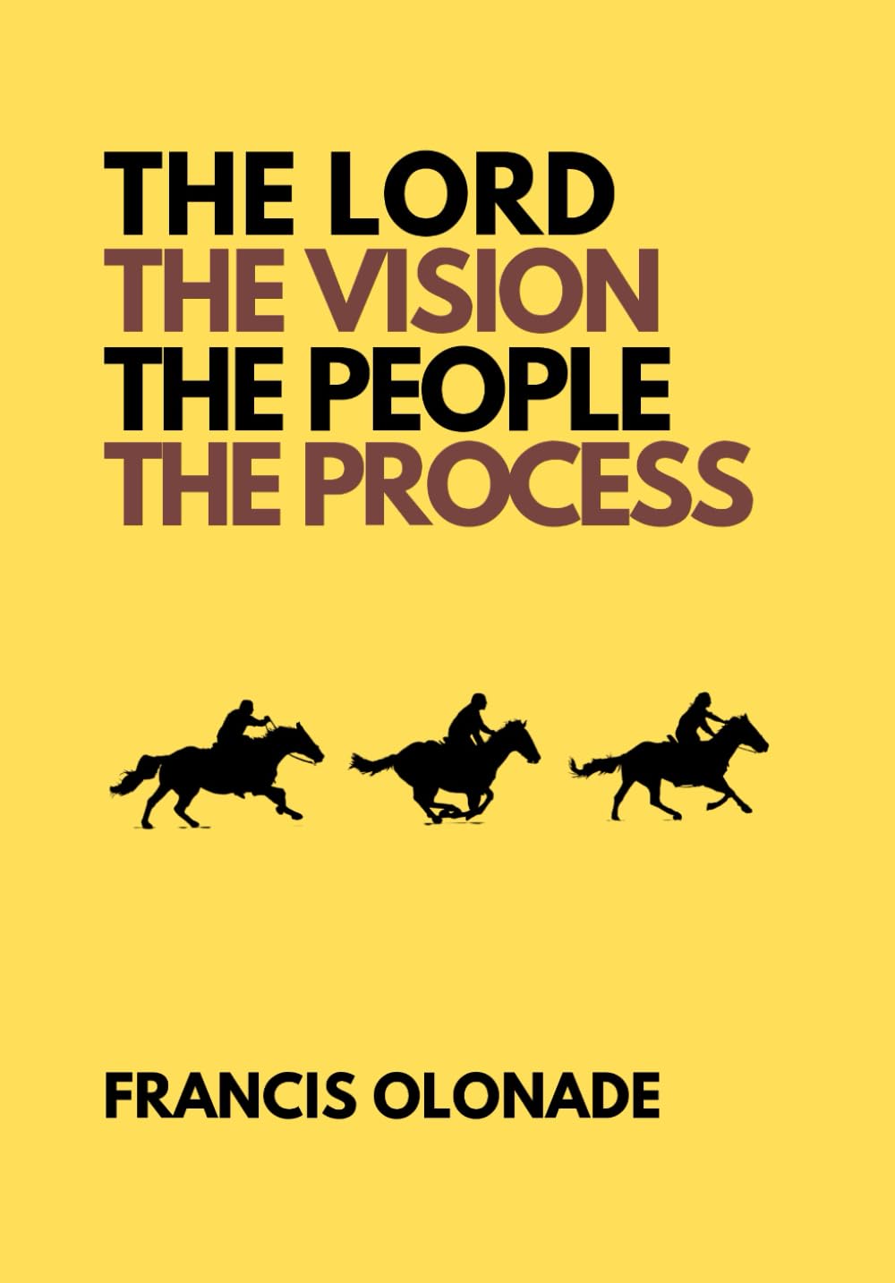 The Lord, The Vision, The People and The Process