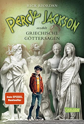 Percy Jackson erzählt: Griechische Göttersagen: Mythologie unterhaltsam erklärt für Jugendliche ab 12 Jahren (German Edition)