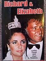 Richard and Elizabeth: Richard Burton and Elizabeth Taylor 0308102940 Book Cover