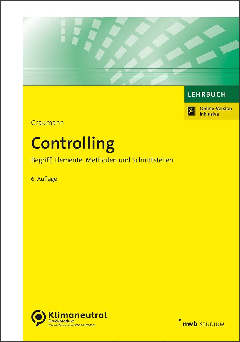 Controlling: Begriff, Elemente, Methoden und Schnittstellen.