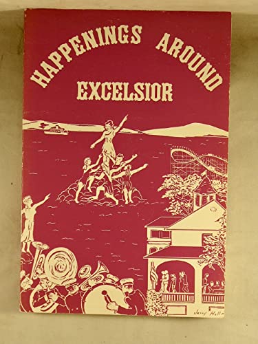 Happenings Around Excelsior : The First Hundred... B0026O4C34 Book Cover