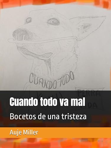 Cuando todo va mal: Bocetos de una tristeza (Libro ilustrado para adultos: Cuando todo va mal)