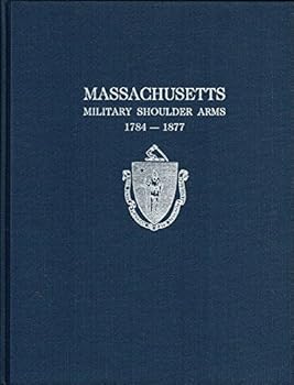 Hardcover Massachusetts Military Shoulder Arms, 1784-1877 Book