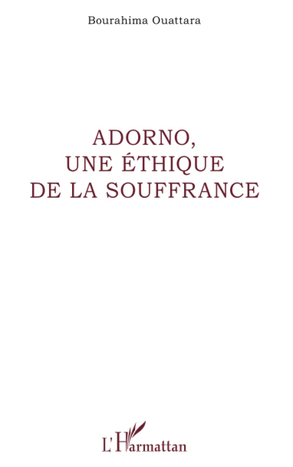 Adorno, une éthique de la souffrance (French Edition)