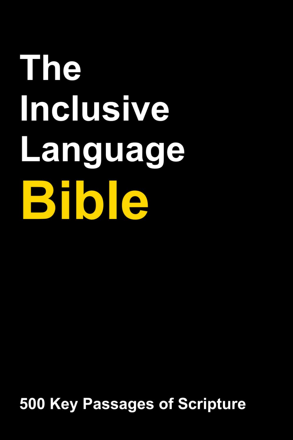 The Inclusive Language Bible: 500 Key Passages of Scripture (Sunday Scriptures for Reading Aloud)