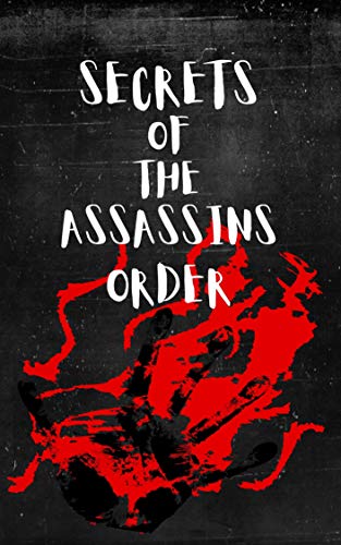 Secrets of the Assassins Order: Branch of the Ismaili Nizarites Pop Culture The Secret Order of Assassins Legend Reality
